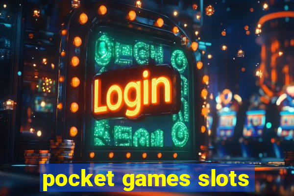 pocket games slots